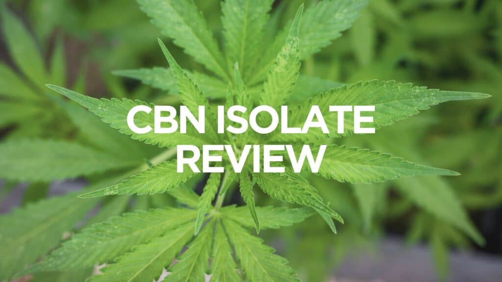 Cbn Isolate Review