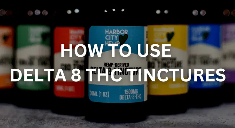How To Use Delta 8 Thc Tinctures