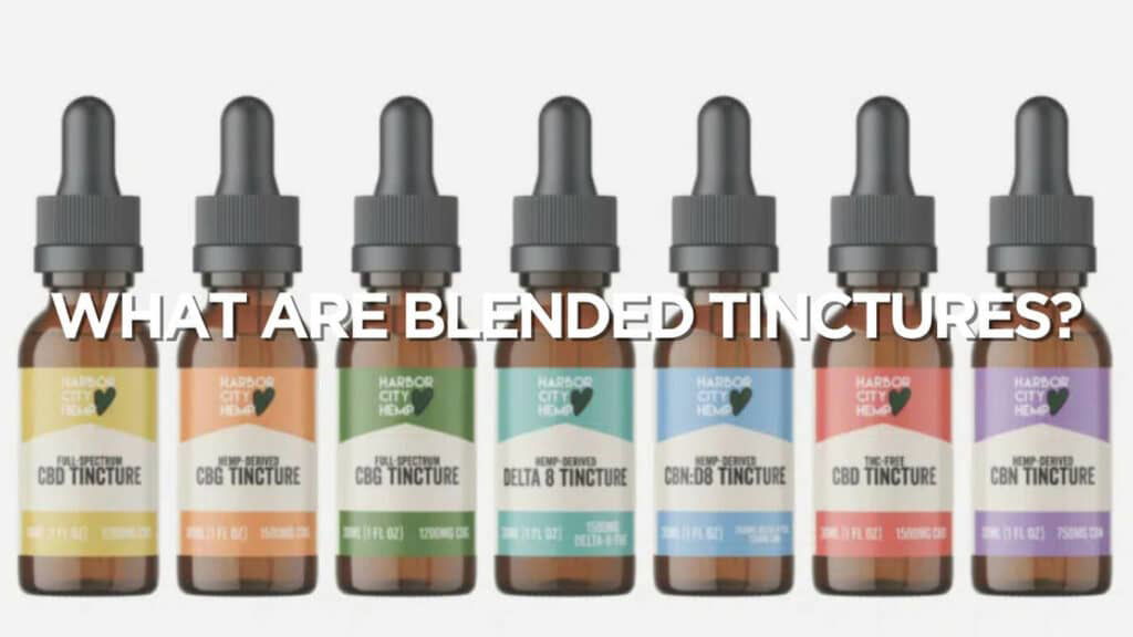 What Are Blended Tinctures