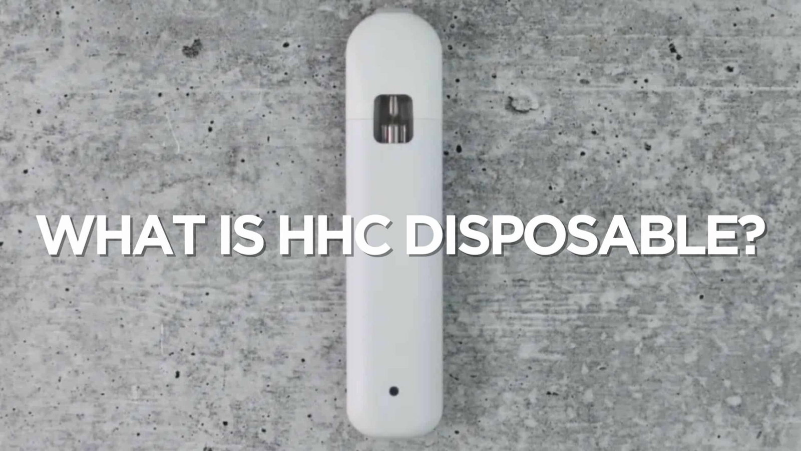 vape detektor A Comprehensive Guide On HHC Disposable