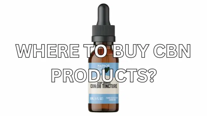 Where To Buy Cbn Products